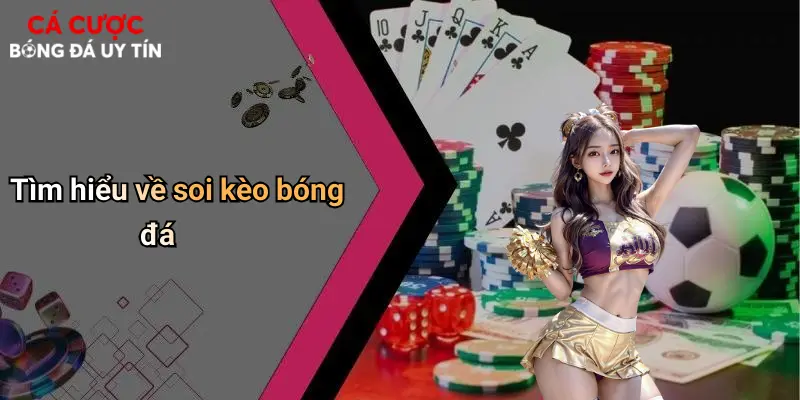 Tìm hiểu về soi kèo bóng đá