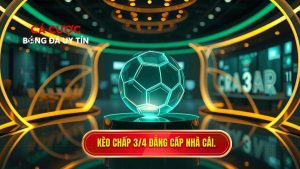 Kèo chấp 3 4 đẳng cấp nhà cái.